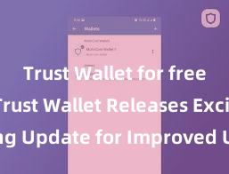 Trust Wallet for freelancers Trust Wallet Releases Exciting Update for Improved User Experience