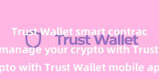 Trust Wallet smart contracts Securely manage your crypto with Trust Wallet mobile app