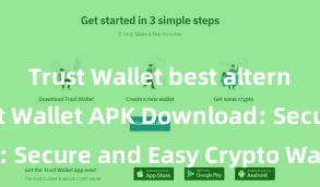 Trust Wallet best alternatives Trust Wallet APK Download: Secure and Easy Crypto Wallet Access