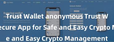 Trust Wallet anonymous Trust Wallet: Your Secure App for Safe and Easy Crypto Management